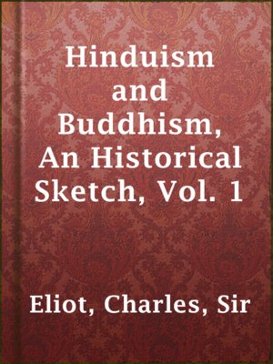 cover image of Hinduism and Buddhism, An Historical Sketch, Vol. 1
